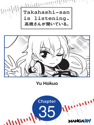 cover image of Takahashi-san is Listening, Chapter 35